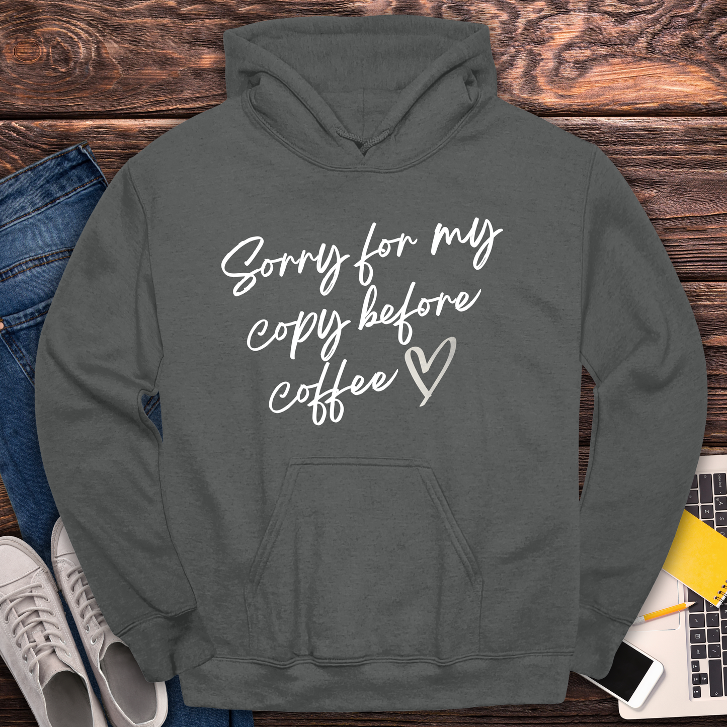 Sorry For My Copy Before Coffee - Hoodie