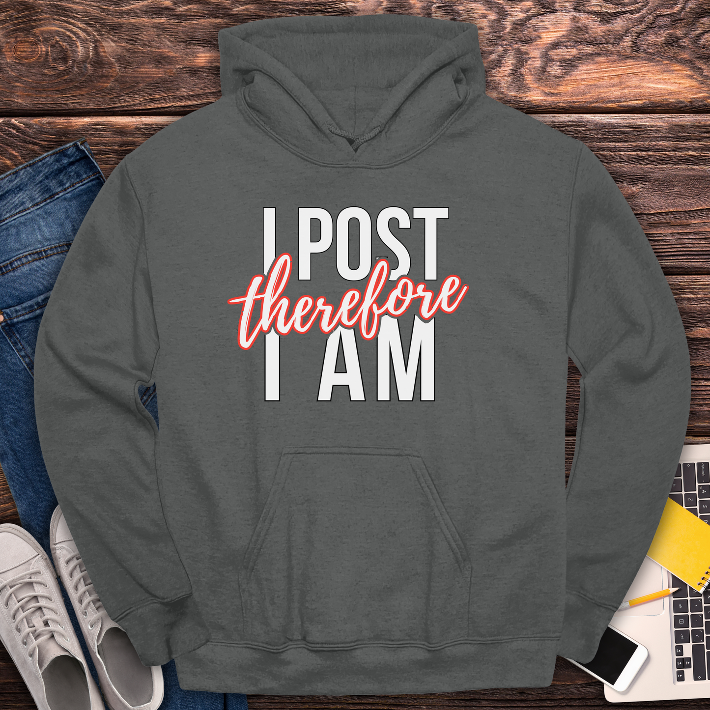 I Post Therefore I Am - Hoodie