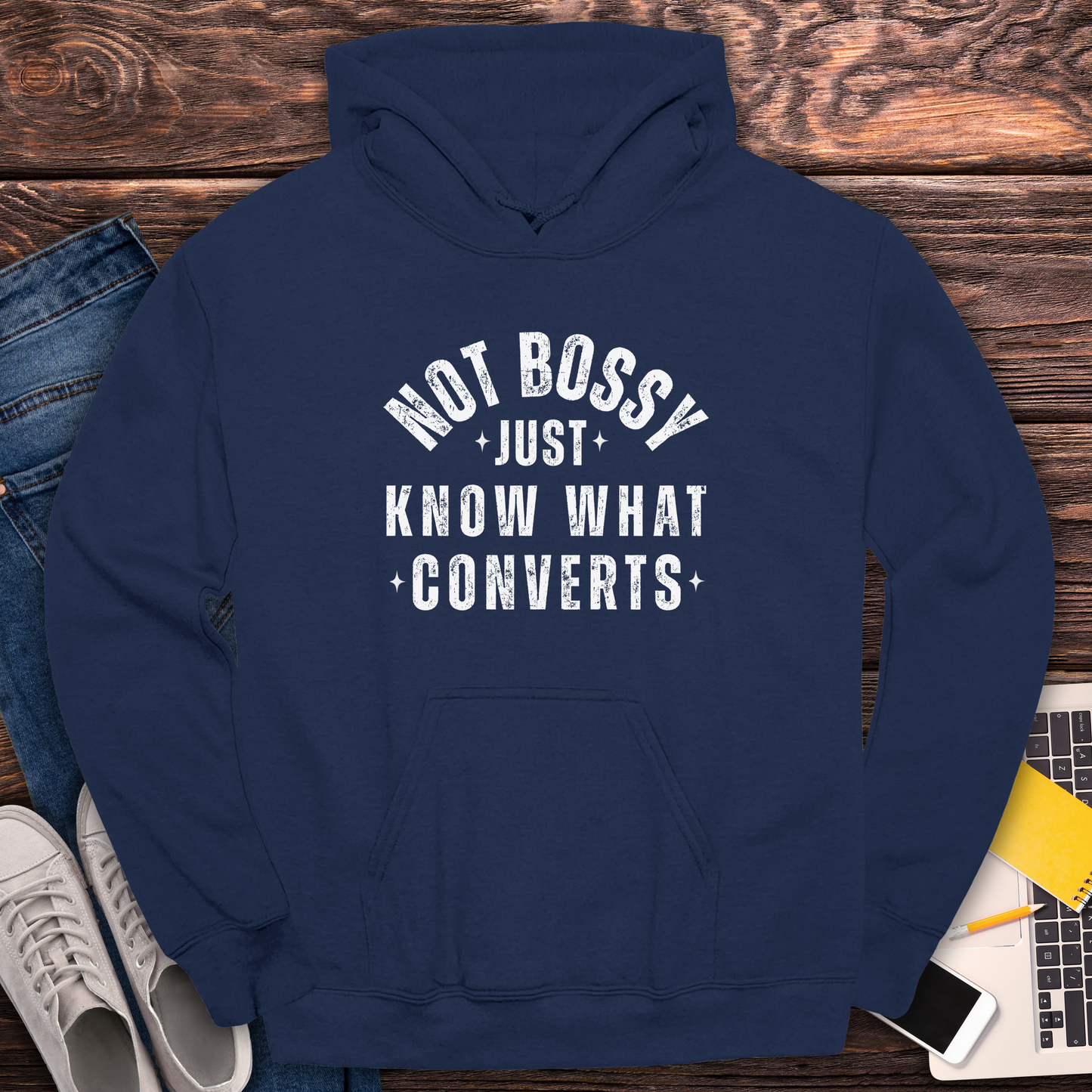 Not Bossy, Just Know What Converts - Hoodie