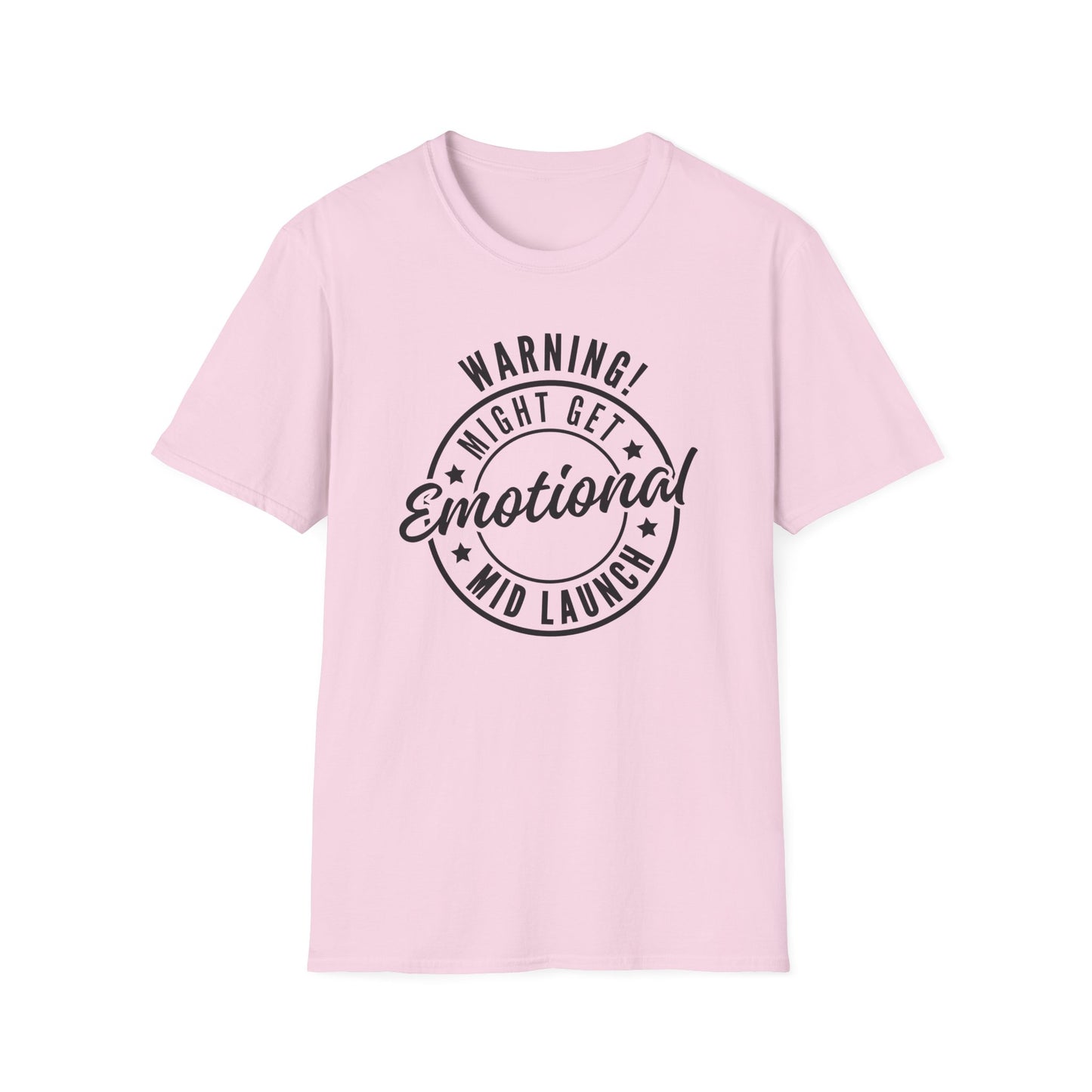 Warning! Might Get Emotional Mid Launch - T-Shirt