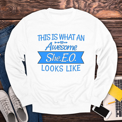 This Is What An Awesome SHE.E.O. Looks Like - Sweatshirt