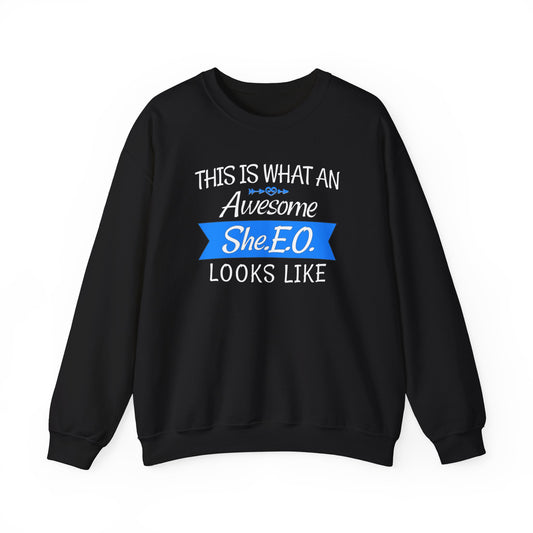 This Is What An Awesome SHE.E.O. Looks Like - Sweatshirt