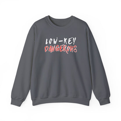Low-Key Dangerous - Sweatshirt