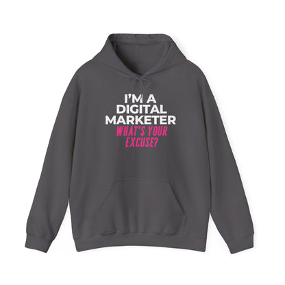 I'm a Digital Marketer, What's Your Excuse? Hoodie