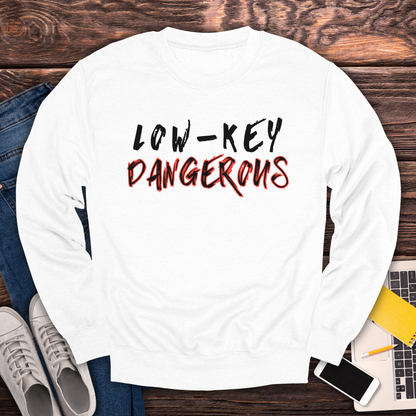 Low-Key Dangerous - Sweatshirt