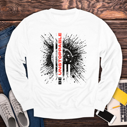 Be Unstoppable - Sweatshirt