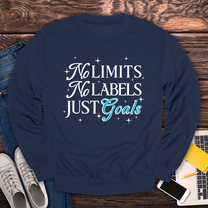 No Limits, No Labels, Just Goals - Sweatshirt