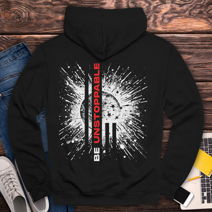 Be Unstoppable - Hoodie