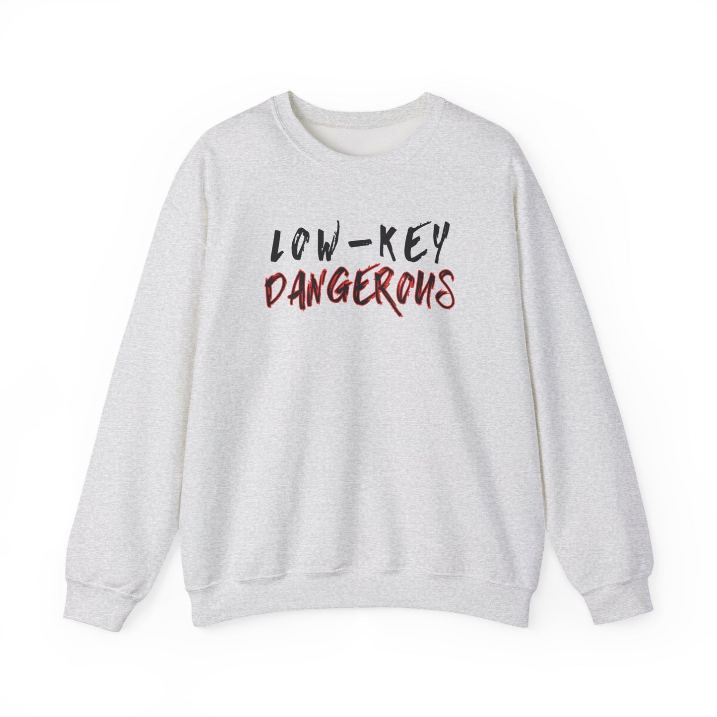 Low-Key Dangerous - Sweatshirt