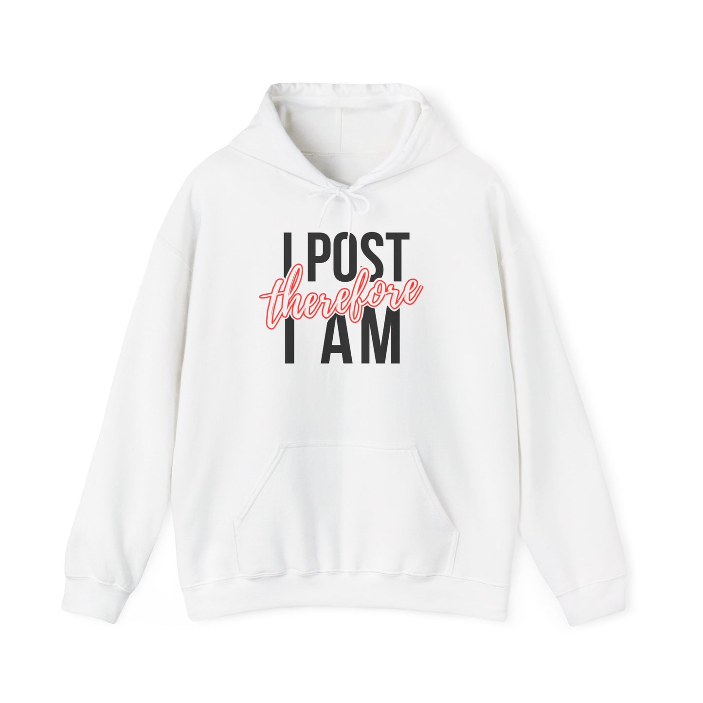 I Post Therefore I Am - Hoodie