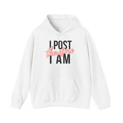 I Post Therefore I Am - Hoodie