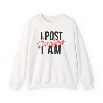 I Post Therefore I Am - Sweatshirt