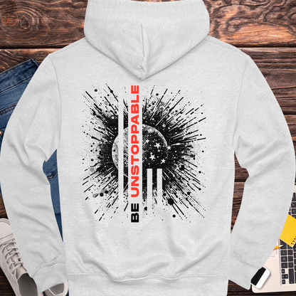 Be Unstoppable - Hoodie