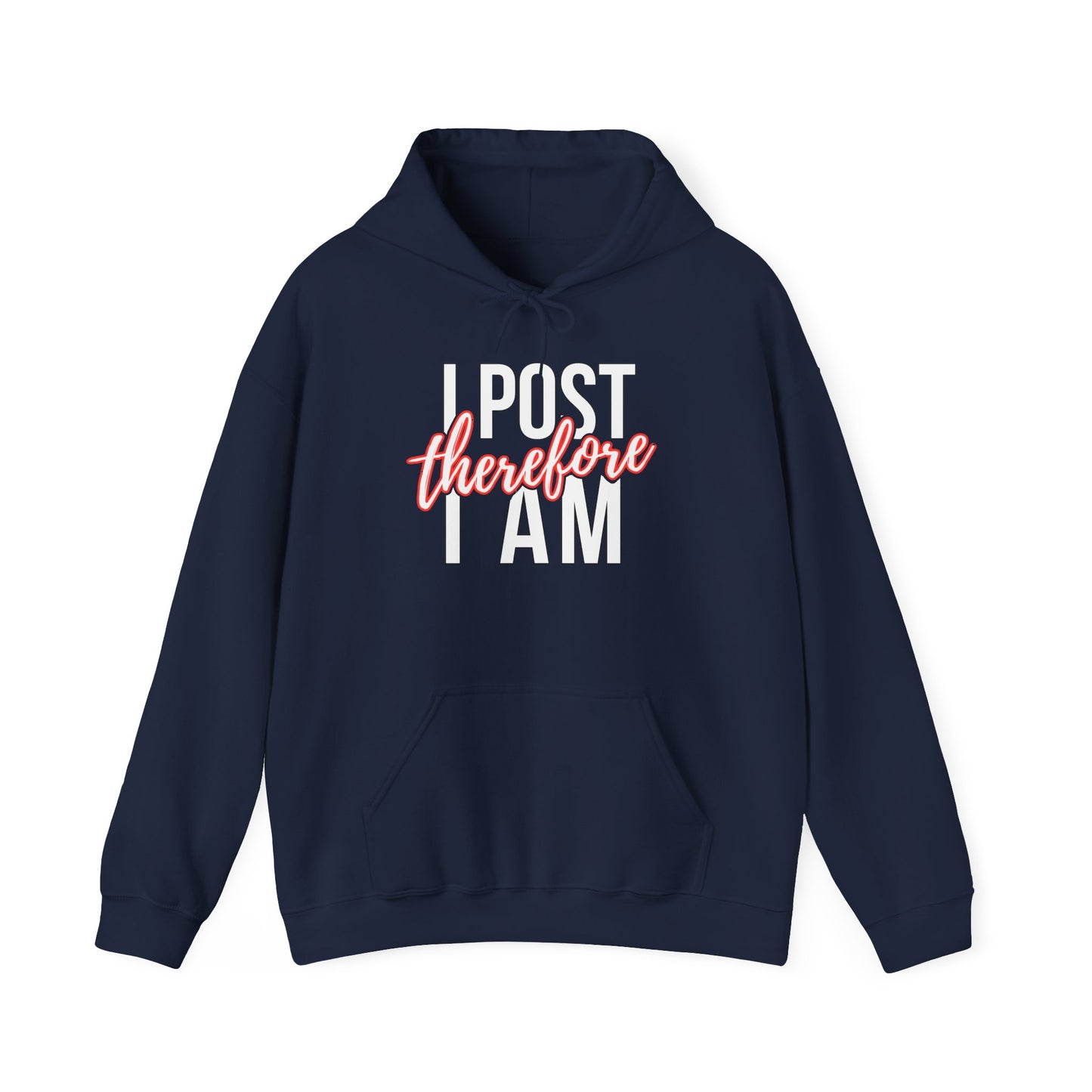 I Post Therefore I Am - Hoodie
