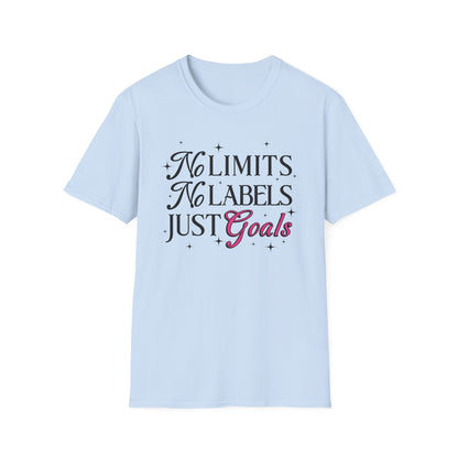 No Limits, No Labels, Just Goals - T-Shirt