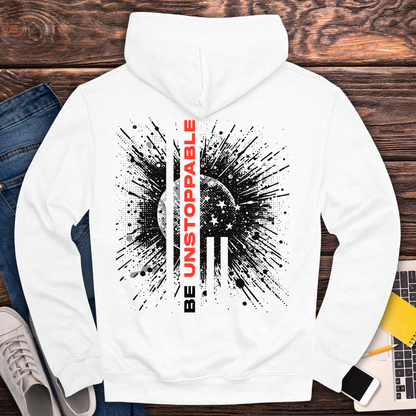 Be Unstoppable - Hoodie