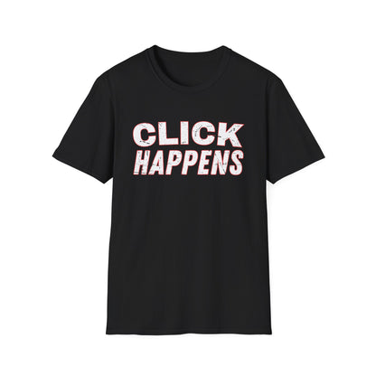 Click Happens - T-Shirt