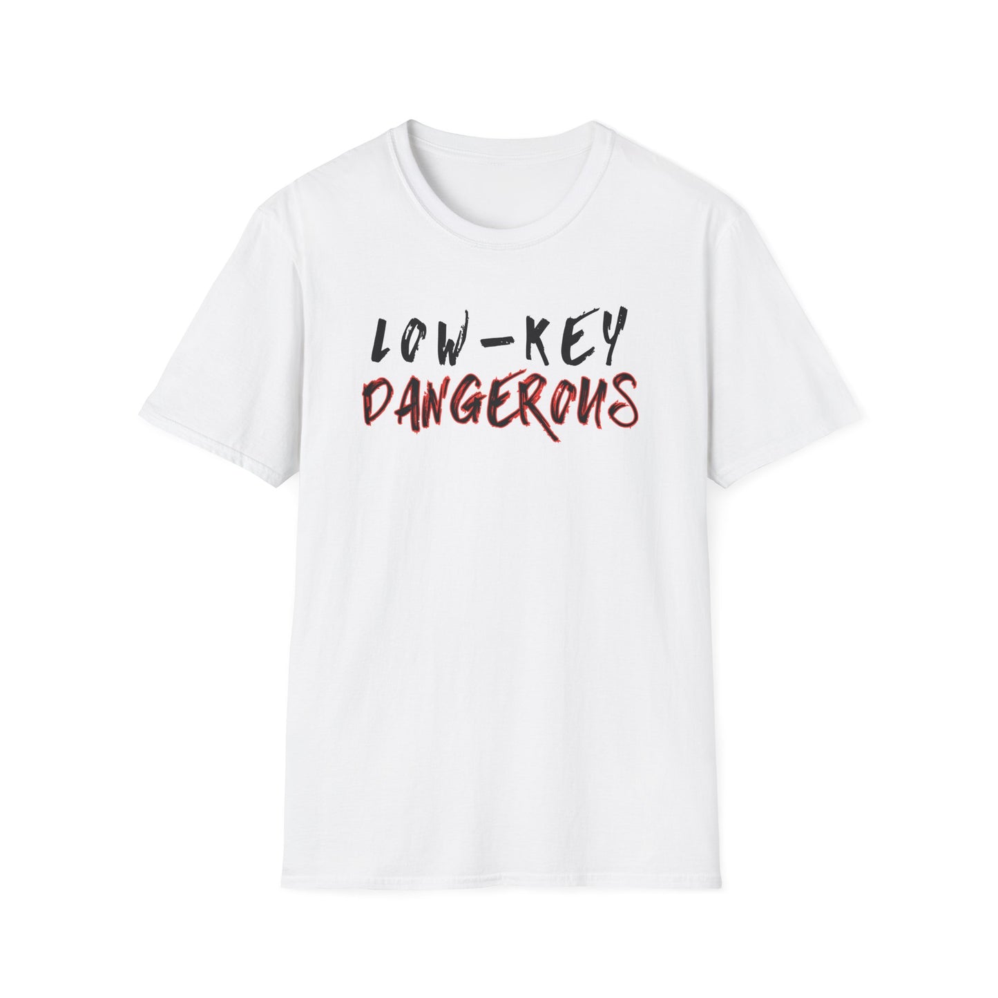 Low-Key Dangerous - T-Shirt
