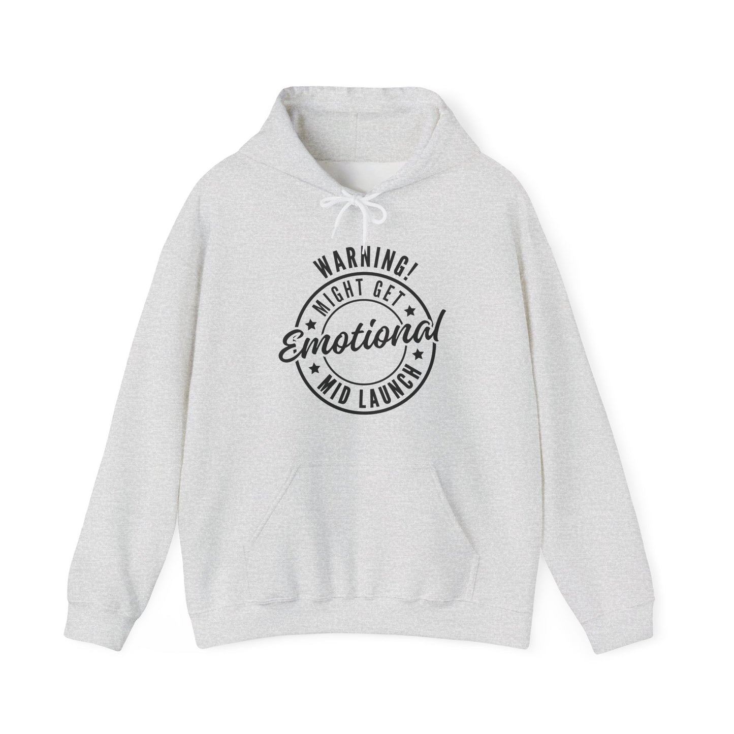 Warning! Will Get Emotional Mid Launch -  Hoodie