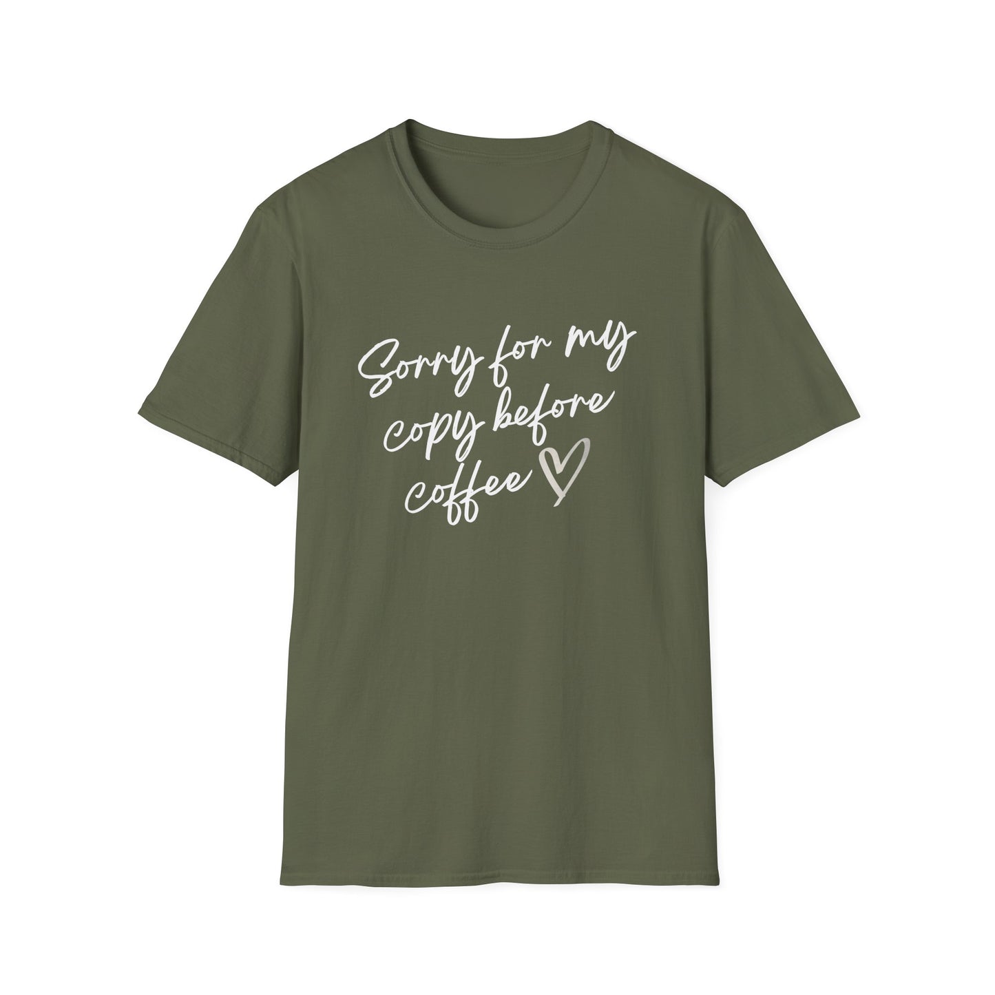 Sorry For My Copy Before Coffee - T-Shirt