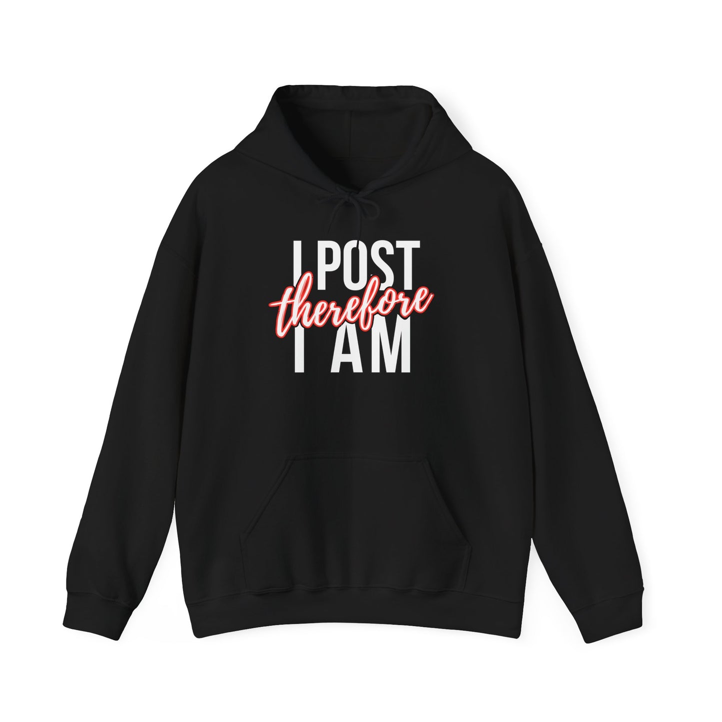 I Post Therefore I Am - Hoodie