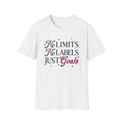No Limits, No Labels, Just Goals - T-Shirt