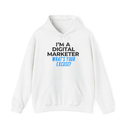 I'm a Digital Marketer, What's Your Excuse? Hoodie