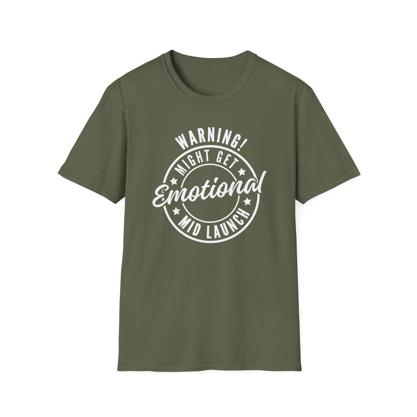 Warning! Might Get Emotional Mid Launch -  T-Shirt
