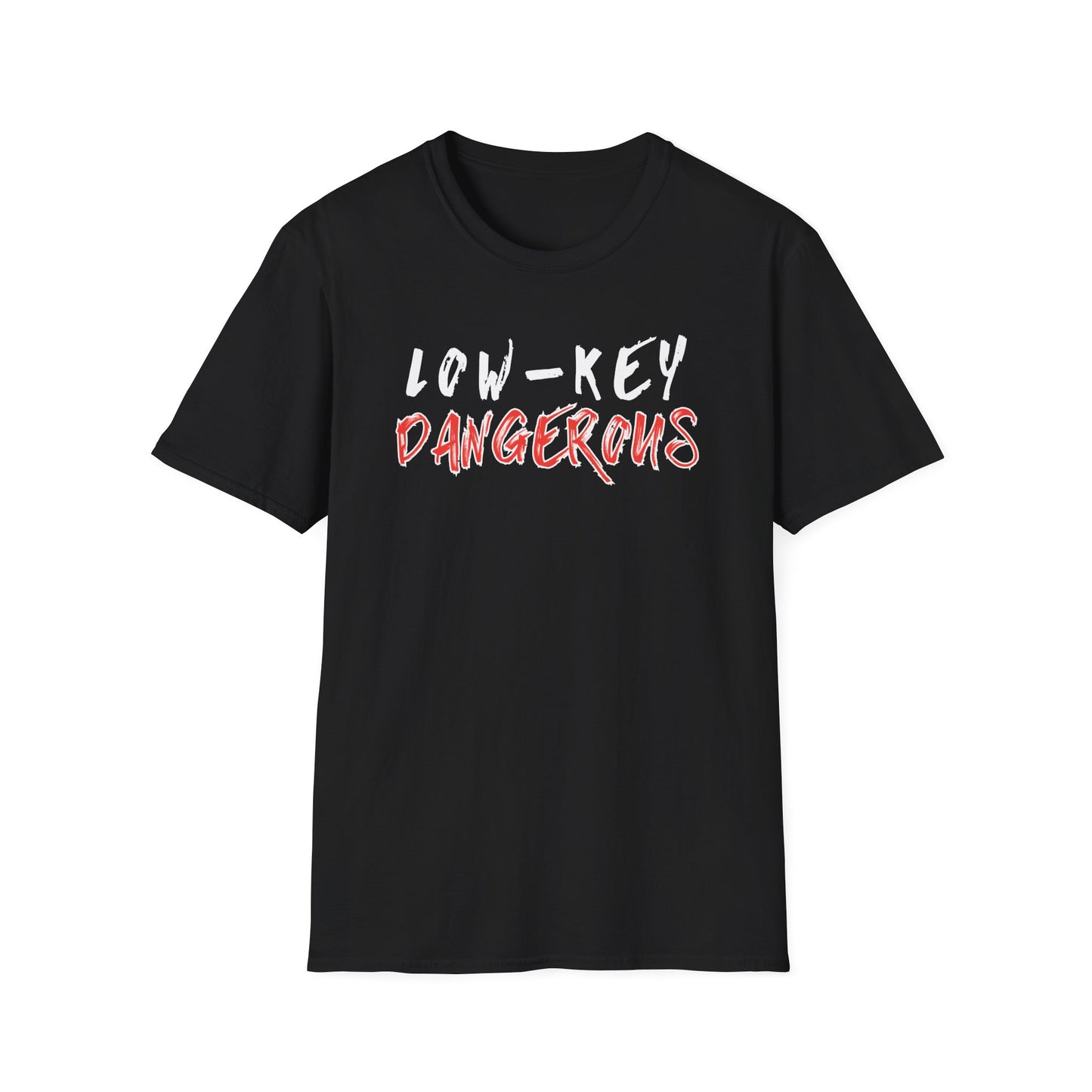 Low-Key Dangerous - T-Shirt