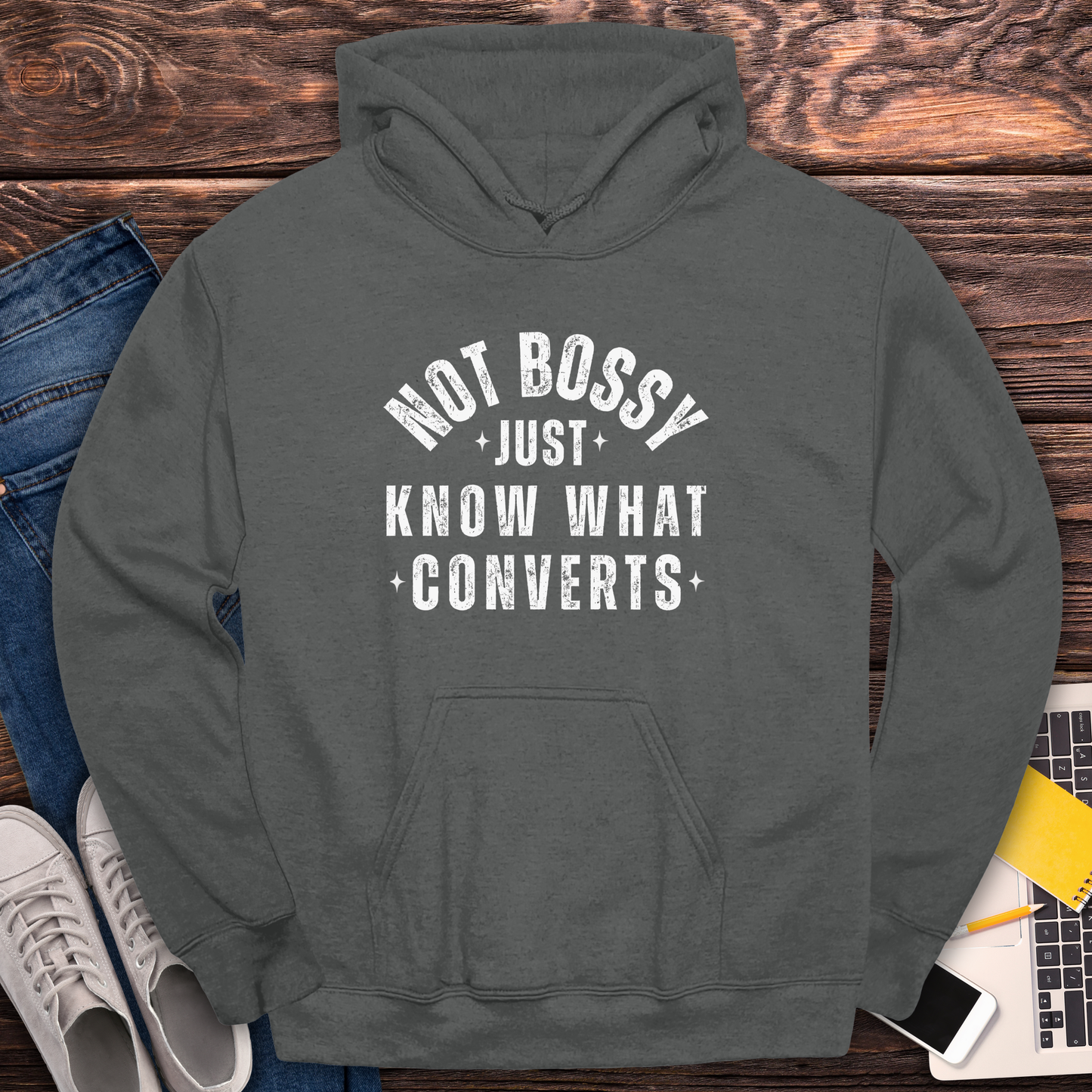 Not Bossy, Just Know What Converts - Hoodie
