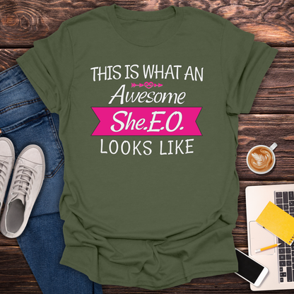 This Is What An Awesome SHE.E.O. Looks Like - T-Shirt