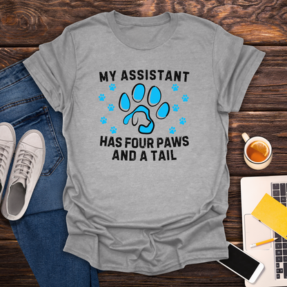 My Assistant Has 4 Paws And A Tail - Unisex T-Shirt