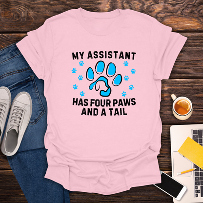 My Assistant Has 4 Paws And A Tail - Unisex T-Shirt