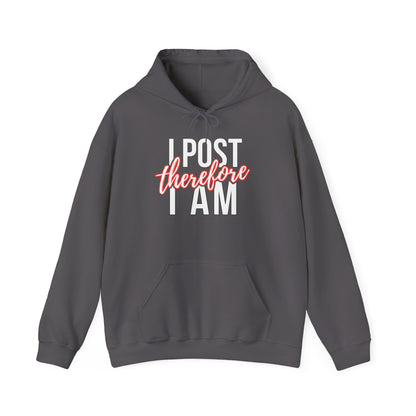 I Post Therefore I Am - Hoodie