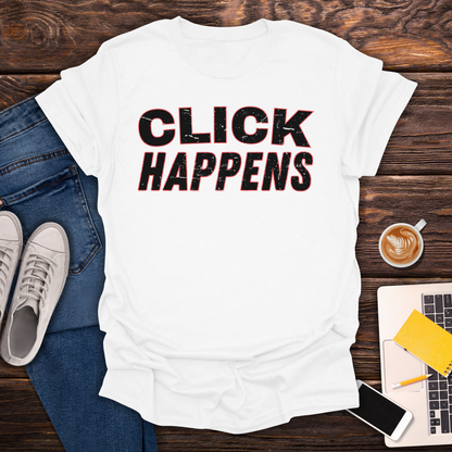 Click Happens - T-Shirt