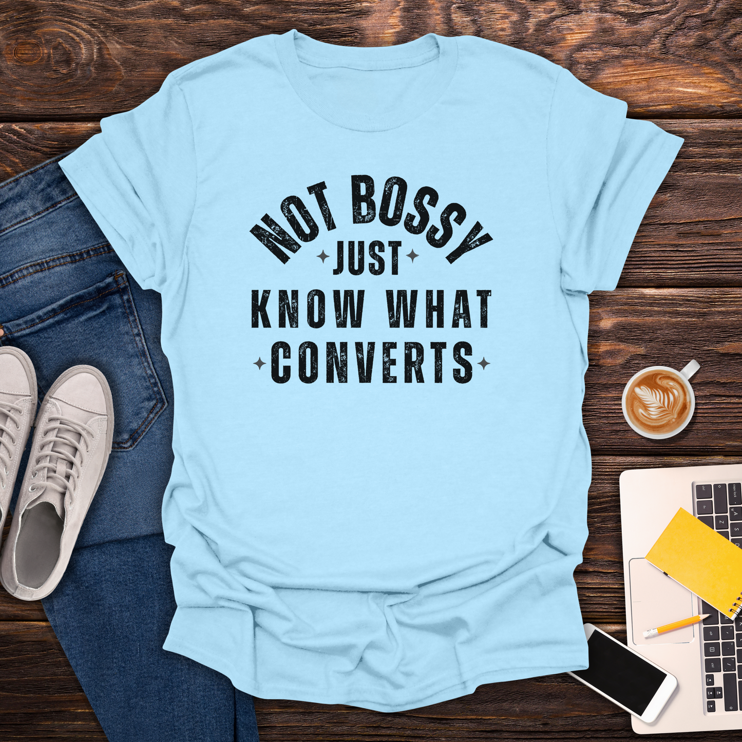 Not Bossy, Just Know What Converts - T-Shirt