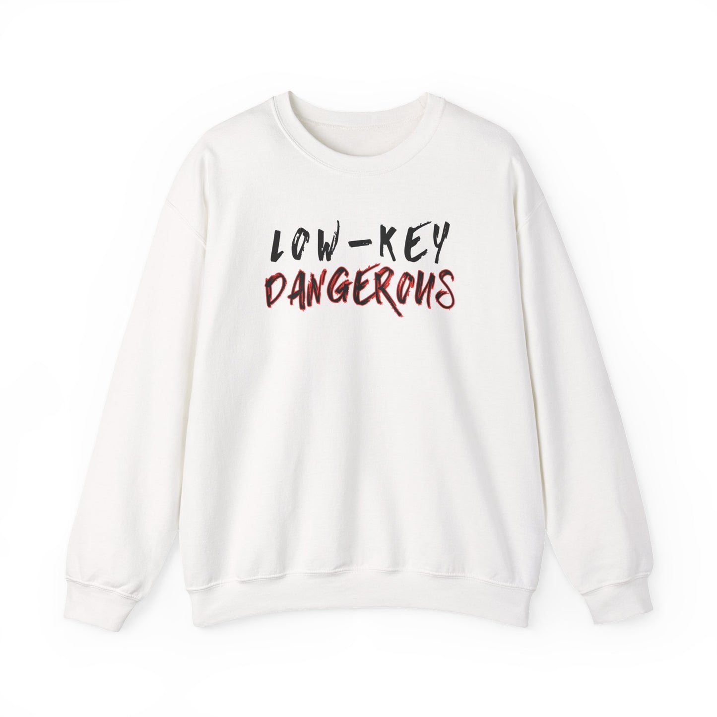 Low-Key Dangerous - Sweatshirt