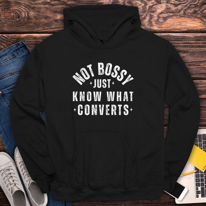 Not Bossy, Just Know What Converts - Hoodie