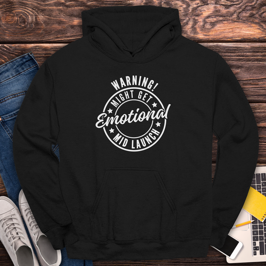 Warning! Will Get Emotional Mid Launch -  Hoodie
