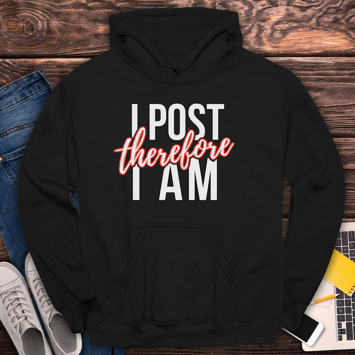 I Post Therefore I Am - Hoodie