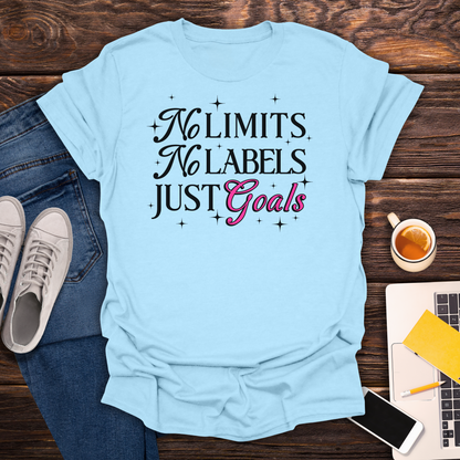 No Limits, No Labels, Just Goals - T-Shirt