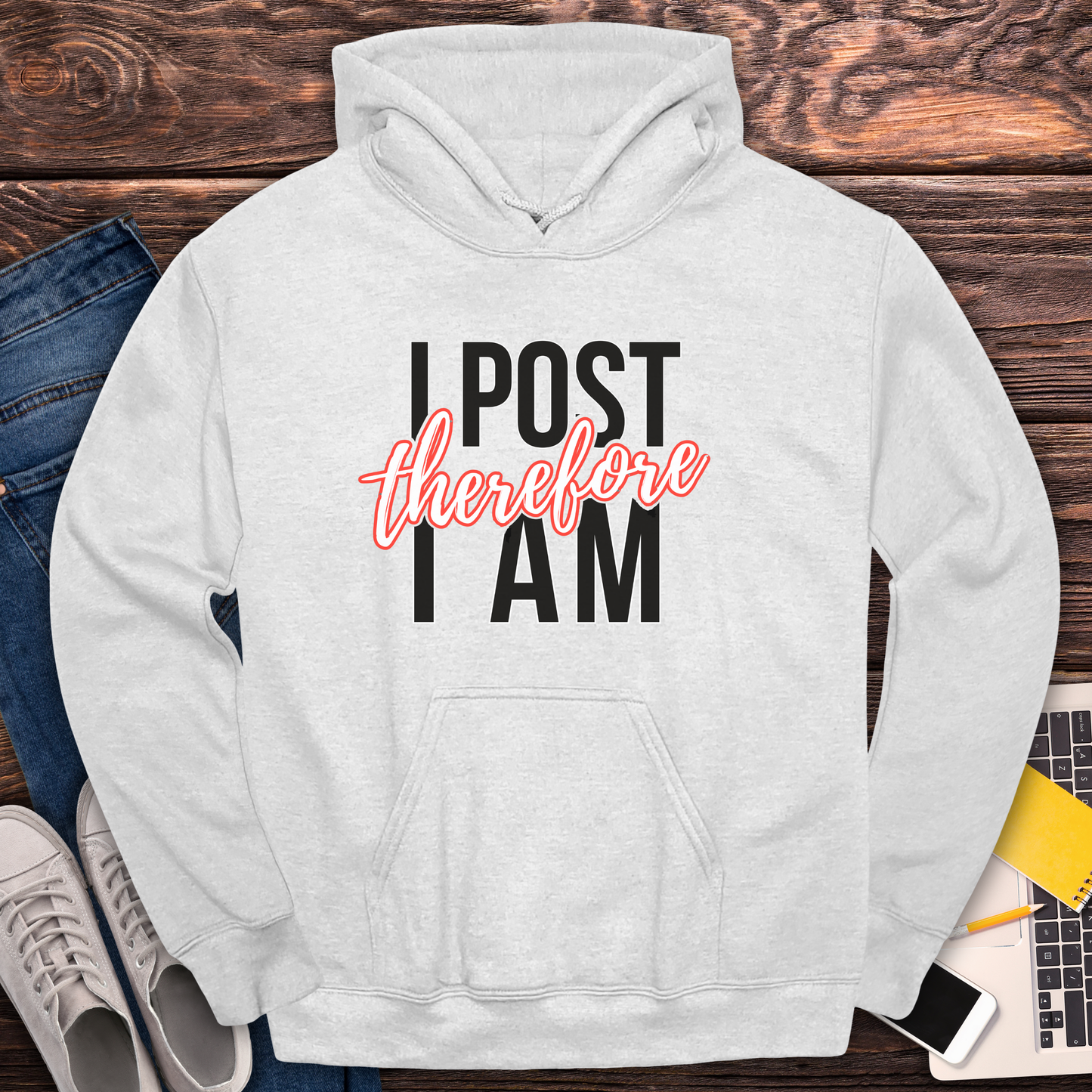 I Post Therefore I Am - Hoodie