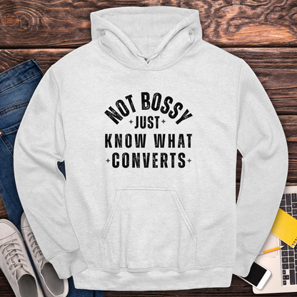 Not Bossy, Just Know What Converts - Hoodie