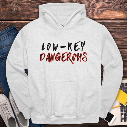 Low-Key Dangerous - Hoodie