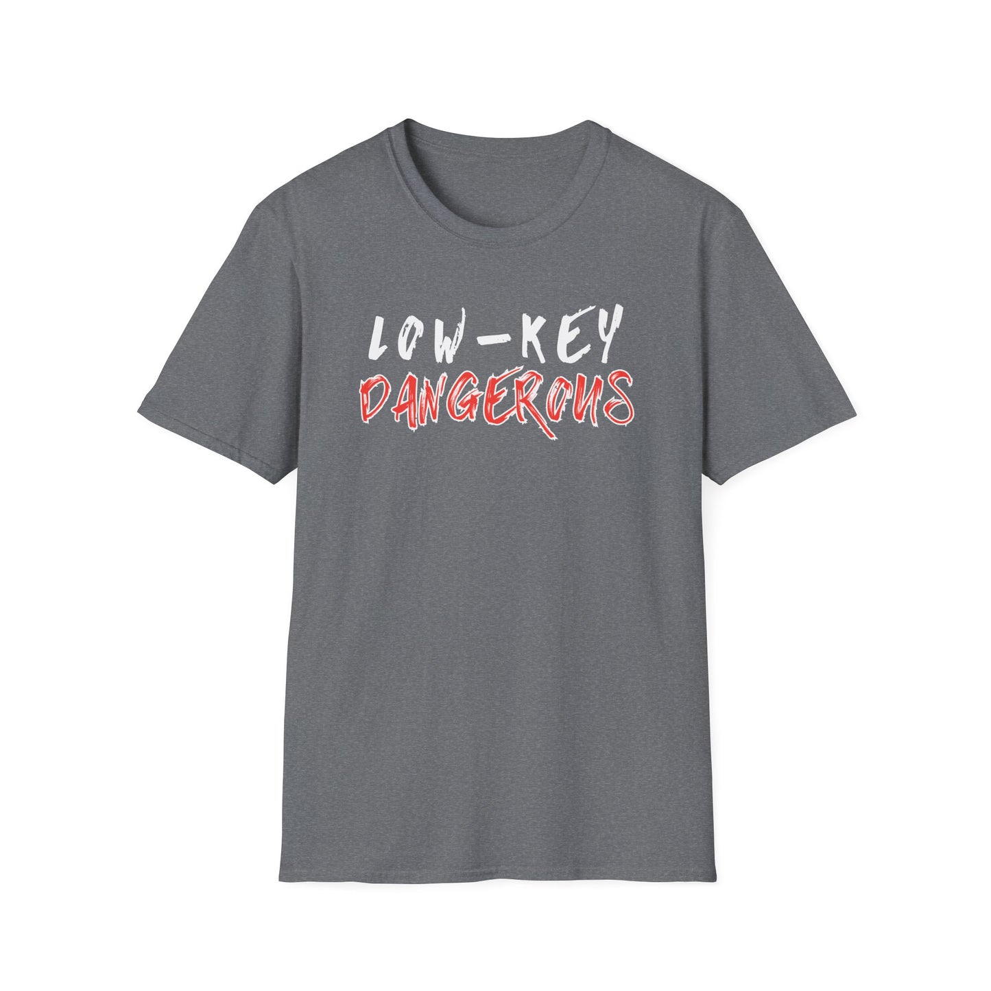 Low-Key Dangerous - T-Shirt
