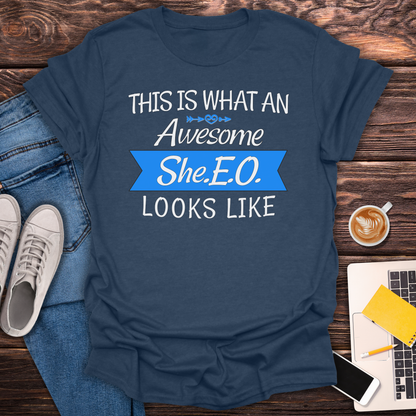 This Is What An Awesome SHE.E.O. Looks Like - T-Shirt