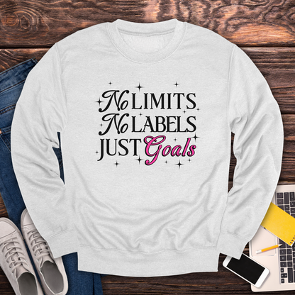 No Limits, No Labels, Just Goals - Sweatshirt