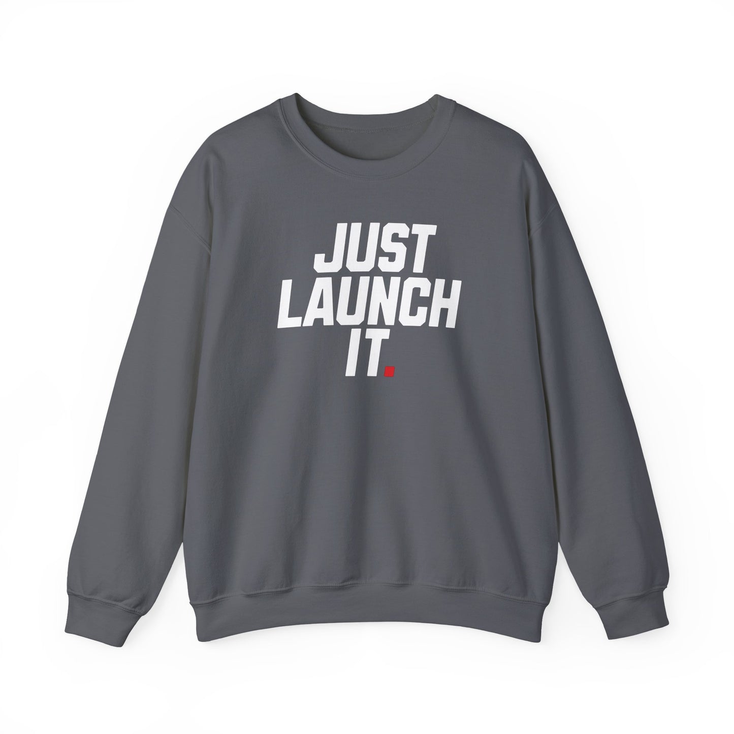 Just Launch It - Sweatshirt