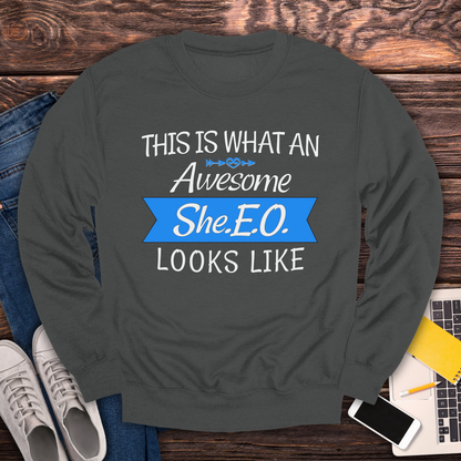 This Is What An Awesome SHE.E.O. Looks Like - Sweatshirt