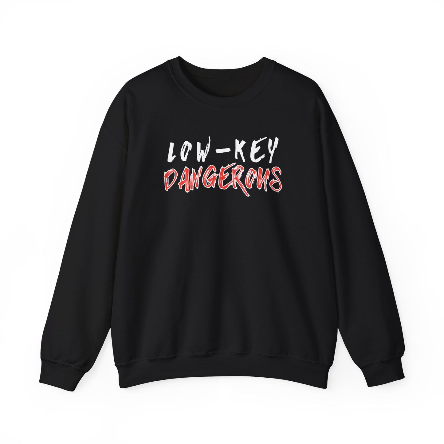 Low-Key Dangerous - Sweatshirt